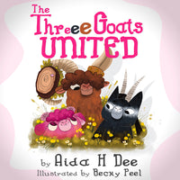 The Three Goats United, by Aida H Dee
